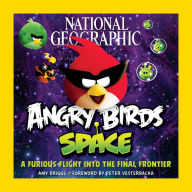 Title: National Geographic Angry Birds Space: A Furious Flight Into the Final Frontier, Author: Amy Briggs