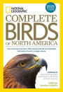 National Geographic Complete Birds of North America, 2nd Edition: Now Covering More Than 1,000 Species With the Most-Detailed Information Found in a Single Volume