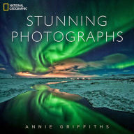 Title: National Geographic Stunning Photographs, Author: Annie Griffiths