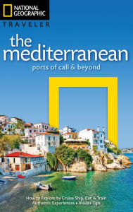 Title: National Geographic Traveler: The Mediterranean: Ports of Call and Beyond, Author: Tim Jepson