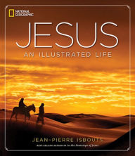 Title: Jesus: An Illustrated Life, Author: Jean-Pierre Isbouts