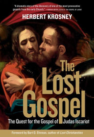 Title: The Lost Gospel: The Quest for the Gospel of Judas Iscariot, Author: Herbert Krosney