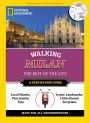 National Geographic Walking Milan: The Best of the City