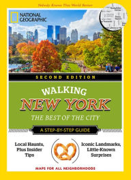 National Geographic Walking New York, 2nd Edition: The Best of the City