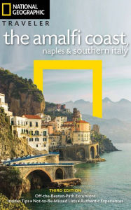 Title: National Geographic Traveler: The Amalfi Coast, Naples and Southern Italy, 3rd Edition, Author: Tim Jepson