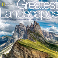 Title: National Geographic Greatest Landscapes: Stunning Photographs That Inspire and Astonish, Author: National Geographic