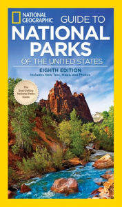 Title: National Geographic Guide to National Parks of the United States, 8th Edition, Author: National Geographic