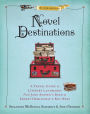 Novel Destinations, Second Edition: A Travel Guide to Literary Landmarks From Jane Austen's Bath to Ernest Hemingway's Key West