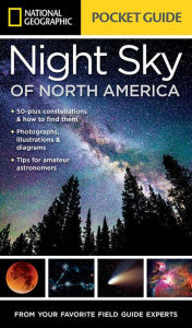 Title: National Geographic Pocket Guide to the Night Sky of North America, Author: Catherine H. Howell