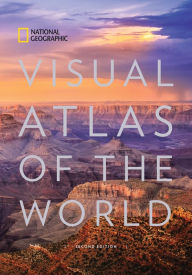 Title: National Geographic Visual Atlas of the World, 2nd Edition: Fully Revised and Updated, Author: National Geographic