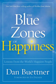 Title: The Blue Zones of Happiness: Lessons from the World's Happiest People, Author: Dan Buettner