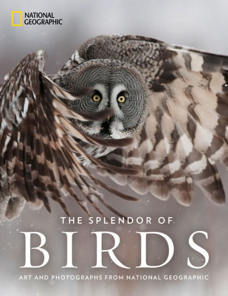 The Splendor of Birds: Art and Photographs From National Geographic