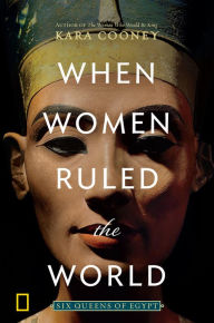 Free e-pdf books download When Women Ruled the World: Six Queens of Egypt 9781426219771 English version RTF ePub