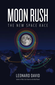 Title: Moon Rush: The New Space Race, Author: Leonard David