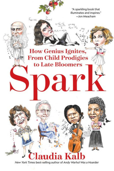 Spark: How Genius Ignites, From Child Prodigies to Late Bloomers