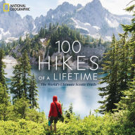 Title: 100 Hikes of a Lifetime: The World's Ultimate Scenic Trails, Author: Kate Siber