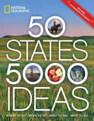 Title: 50 States, 5,000 Ideas: Where to Go, When to Go, What to See, What to Do, Author: Joe Yogerst