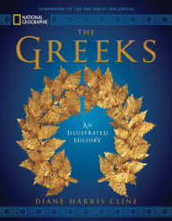Title: The Greeks: An Illustrated History, Author: Diane Harris Cline