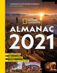Title: National Geographic Almanac 2021: Trending Topics - Big Ideas in Science - Photos, Maps, Facts & More, Author: National Geographic