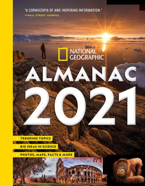 National Geographic Almanac 2021: Trending Topics - Big Ideas in Science - Photos, Maps, Facts & More