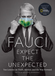 Fauci: Expect the Unexpected: Ten Lessons on Truth, Service, and the Way Forward