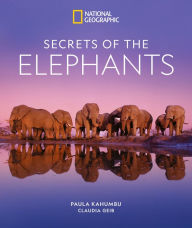 Free downloadable audio books mp3 players Secrets of the Elephants by Paula Kahumbu, Claudia Geib 9781426223310 iBook FB2 English version