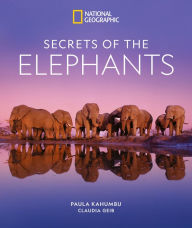 Title: Secrets of the Elephants, Author: Paula Kahumbu
