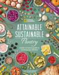 Alternative view 1 of Attainable Sustainable Pantry: A Back-to-Basics Guide to Stocking Your Kitchen