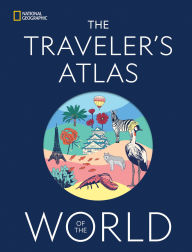 Title: The Traveler's Atlas of the World, Author: National Geographic