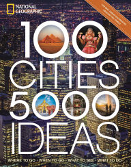 Title: 100 Cities, 5,000 Ideas: Where to Go, When to Go, What to See, What to Do, Author: Joe Yogerst