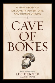Title: Cave of Bones, Author: Lee Berger