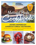 Alternative view 1 of National Geographic National Parks Cookbook: Dishes Inspired by America's Great Outdoors
