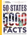 50 States, 5,000 Facts: Everything You Ever Wanted to Know-and More!