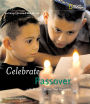 Holidays Around the World: Celebrate Passover: with Matzah, Maror, and Memories