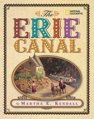 Title: The Erie Canal, Author: Martha E. Kendall