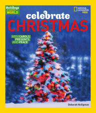 Title: Celebrate Christmas: With Carols, Presents, and Peace, Author: Deborah Heiligman