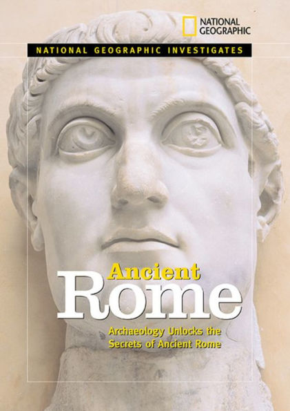 National Geographic Investigates Ancient Rome: Archaeolology Unlocks the Secrets of Rome's Past