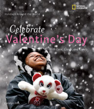 Celebrate Valentine's Day with Love, Cards, and Candy (Holidays Around the World Series)