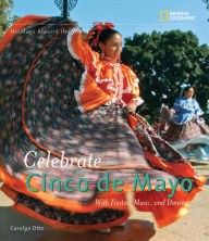 Title: Celebrate Cinco de Mayo: With Fiestas, Music, and Dance, Author: Carolyn Otto