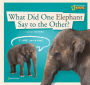 ZigZag: What Did One Elephant Say to the Other?