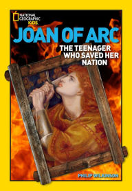 Title: World History Biographies: Joan of Arc: The Teenager Who Saved Her Nation, Author: Philip Wilkinson