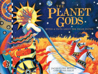 Title: The Planet Gods: Myths and Facts About the Solar System, Author: Jacqueline Mitton