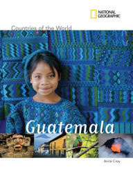Title: Guatemala (National Geographic Countries of the World Series), Author: Anita Croy