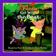 Title: Toot and Puddle: Get With the Beat!, Author: National Geographic