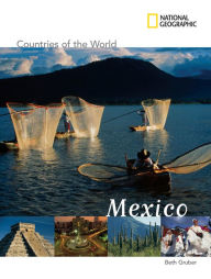 Title: Mexico (National Geographic Countries of the World Series), Author: Beth Gruber