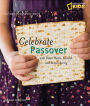 Celebrate Passover: With Matzah, Maror, and Memories