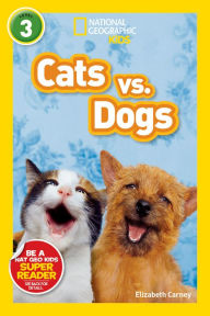 Title: Cats vs. Dogs (National Geographic Readers Series), Author: Elizabeth  Carney