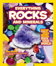 Title: Everything Rocks and Minerals: Dazzling Gems of Photos and Info that Will Rock Your World! (National Geographic Kids Everything Series), Author: Steve Tomecek