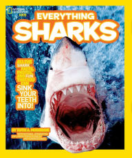 Title: Everything Sharks: All the Shark Facts, Photos, and Fun that You Can Sink Your Teeth Into (National Geographic Kids Everything Series), Author: Ruth A. Musgrave