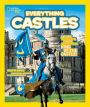 Everything Castles: Capture These Facts, Photos, and Fun to Be King of the Castle! (National Geographic Kids Everything Series)